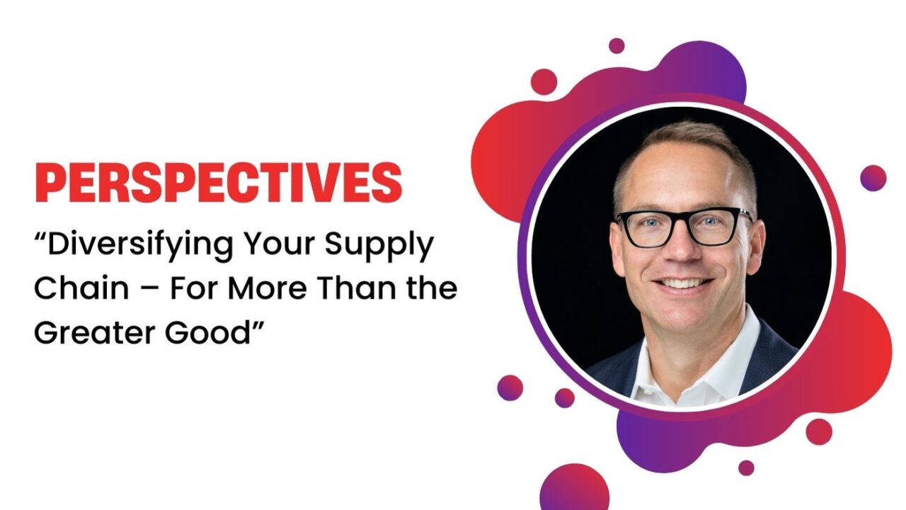 Diversifying Your Supply Chain – For More Than the Greater Good