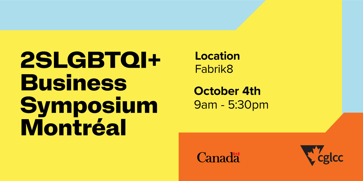 2SLGBQTI+ Business Symposium Montreal 2SLGBQTI+ Symposium d'affaires Montréal
