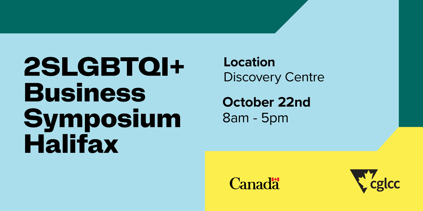 2SLGBQTI+ Business Symposium Halifax 2SLGBQTI+ Symposium d'affaires Halifax