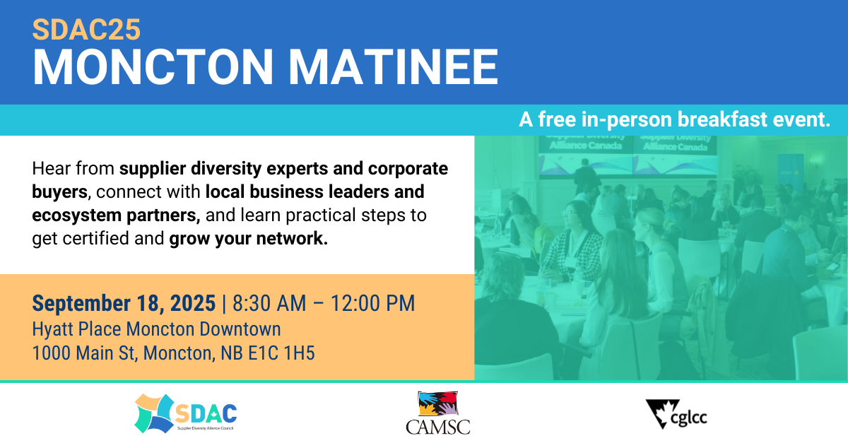 SDAC Event_Moncton Matinee (1200 x 627 px) SDAC25 Moncton Matinee graphic, a free breakfast event on Sept 18, 2025, from 8:30 AM to 12 PM at Hyatt Place Moncton. Highlights include networking, expert insights on supplier diversity, and certification guidance. Logos for SDAC, CAMSC, and CGLCC appear alongside a blurred image of attendees seated at tables.
